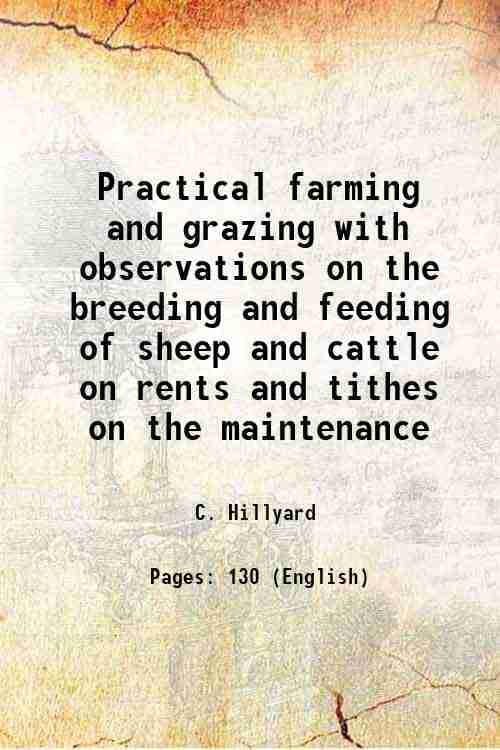     			Practical farming and grazing with observations on the breeding and feeding of sheep and cattle 1837 [Hardcover]