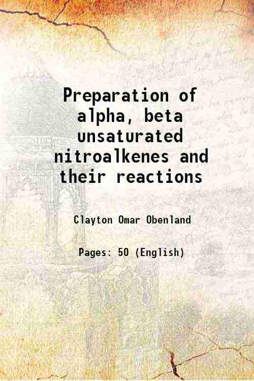     			Preparation of alpha, beta unsaturated nitroalkenes and their reactions 1950 [Hardcover]