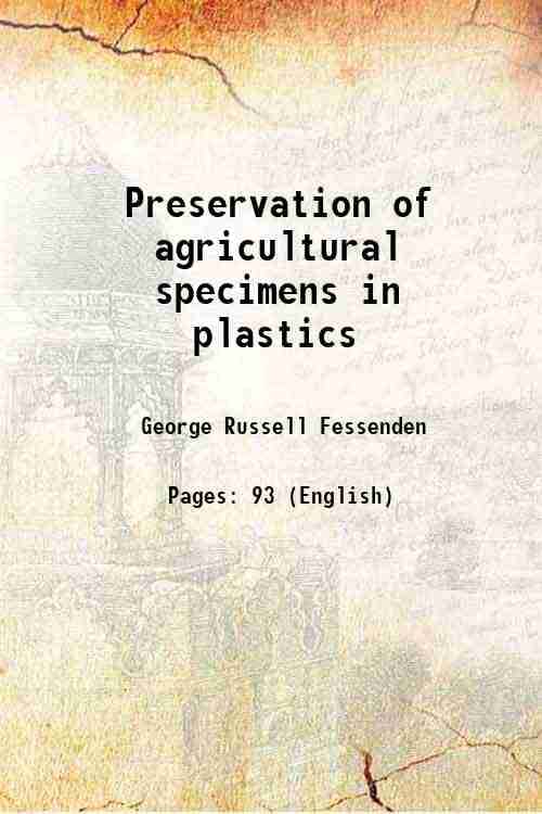     			Preservation of agricultural specimens in plastics Volume no.679 1949 [Hardcover]