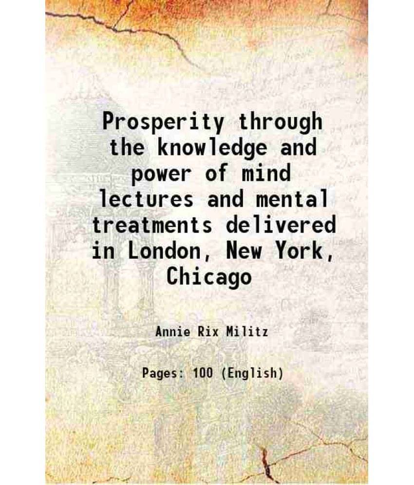     			Prosperity through the knowledge and power of mind 1913 [Hardcover]