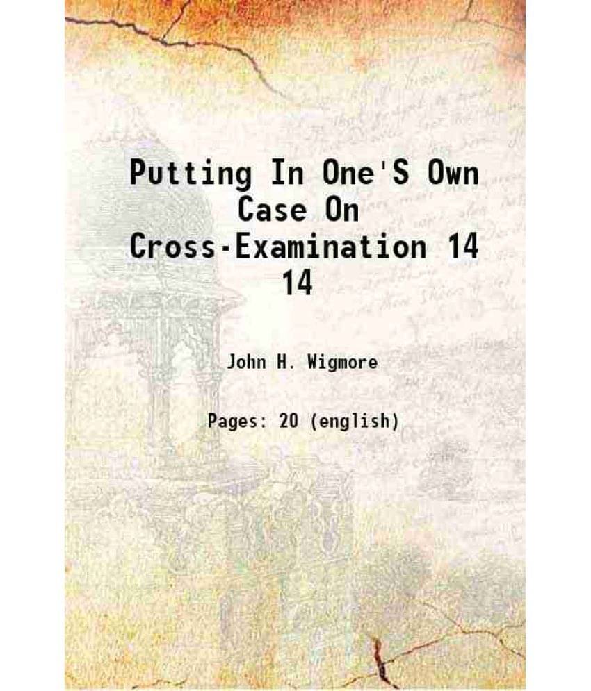     			Putting In One'S Own Case On Cross-Examination Volume 14 1904 [Hardcover]