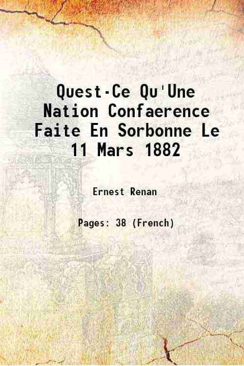     			Qu'est-Ce Qu'Une Nation ? Conference Faite En Sorbonne, Le 11 Mars 1882 1882 [Hardcover]