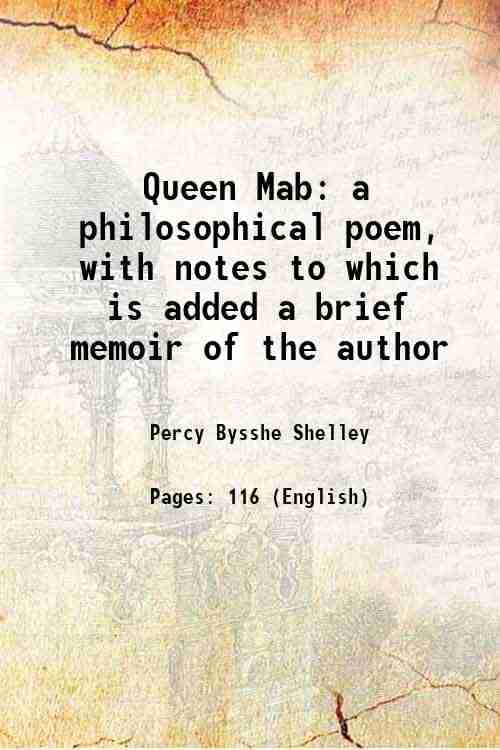     			Queen Mab: a philosophical poem, with notes to which is added a brief memoir of the author 1847 [Hardcover]