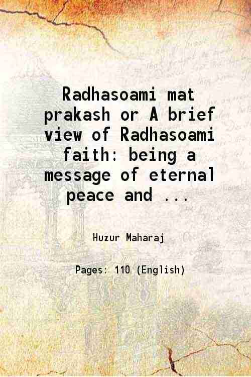     			Radha soami mat prakash or A brief view of Radha soami faith being a message of eternal peace and joy to all nations 1896 [Hardcover]