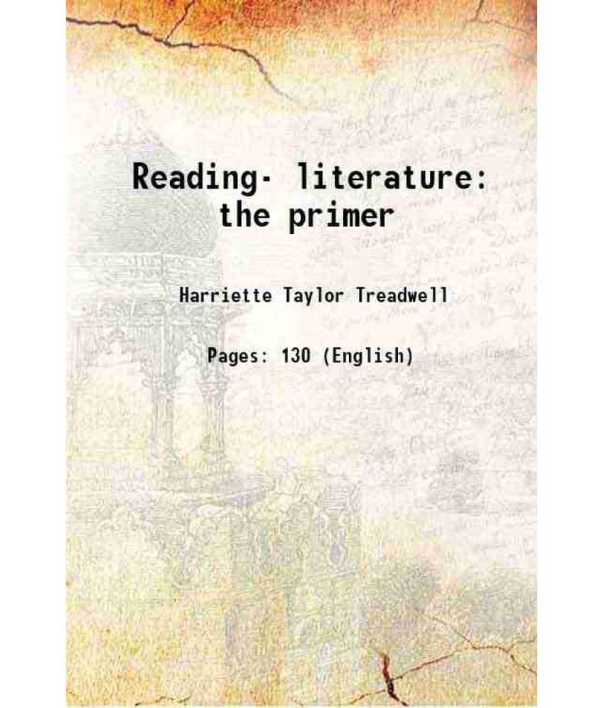     			Reading- literature the primer 1910 [Hardcover]