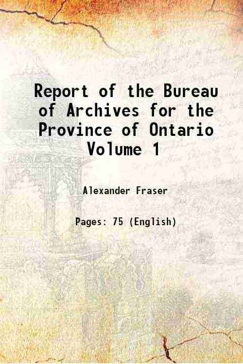     			Report of the Bureau of Archives for the Province of Ontario Volume 1 [Hardcover]