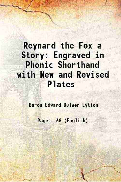     			Reynard the Fox a Story Engraved in Phonic Shorthand with New and Revised Plates 1901 [Hardcover]