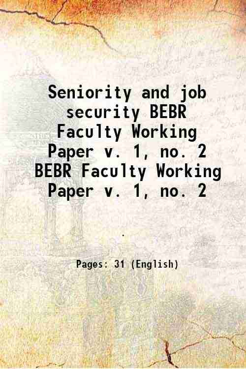     			Seniority and job security Volume BEBR Faculty Working Paper v. 1, no. 2 1947 [Hardcover]