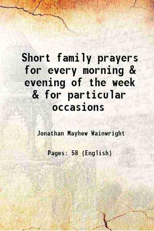     			Short family prayers for every morning & evening of the week & for particular occasions 1850 [Hardcover]