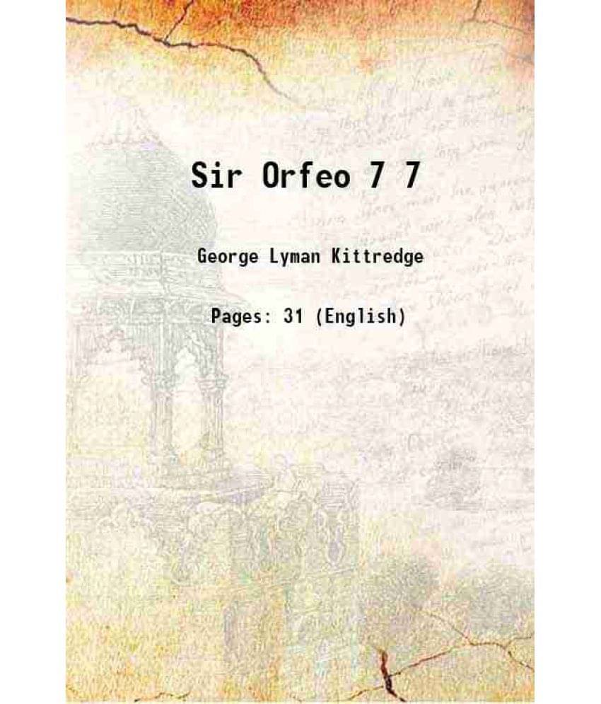     			Sir Orfeo Volume 7 1886 [Hardcover]