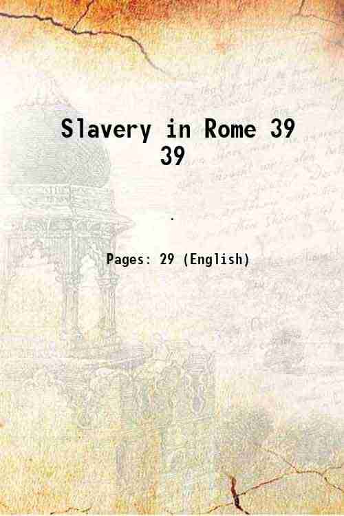     			Slavery in Rome Volume 39 1834 [Hardcover]