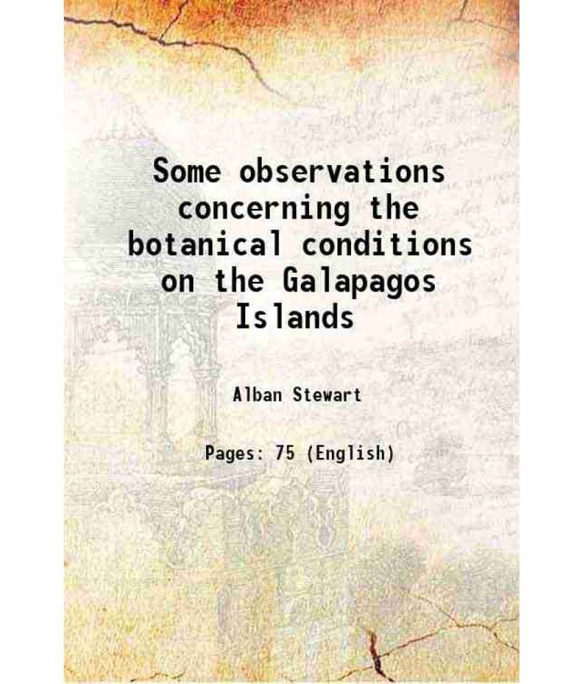     			Some observations concerning the botanical conditions on the Galapagos Islands 1916 [Hardcover]