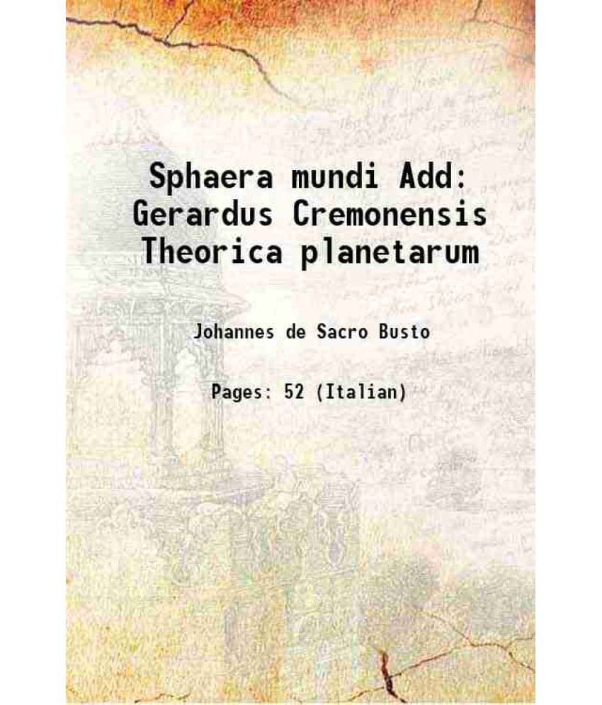     			Sphaera mundi Add Gerardus Cremonensis Theorica planetarum 1472 [Hardcover]