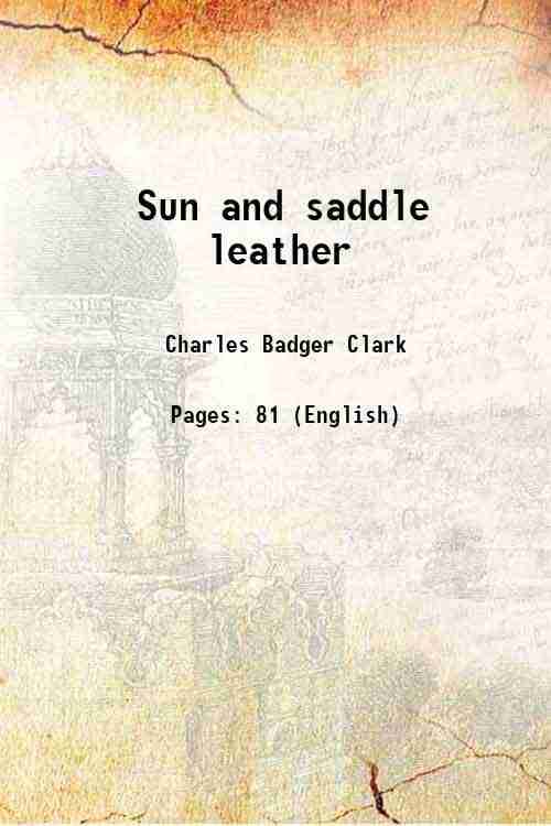     			Sun and saddle leather 1917 [Hardcover]