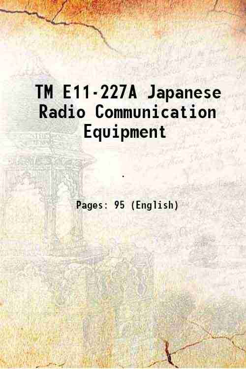     			TM E11-227A Japanese Radio Communication Equipment 1944 [Hardcover]