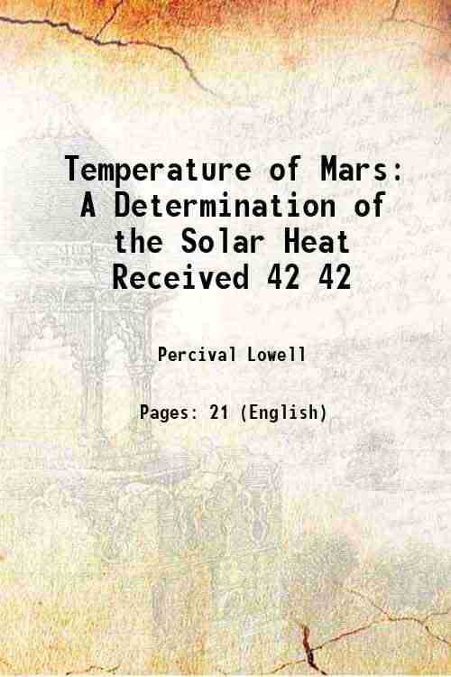     			Temperature of Mars A Determination of the Solar Heat Received Volume 42 1907 [Hardcover]