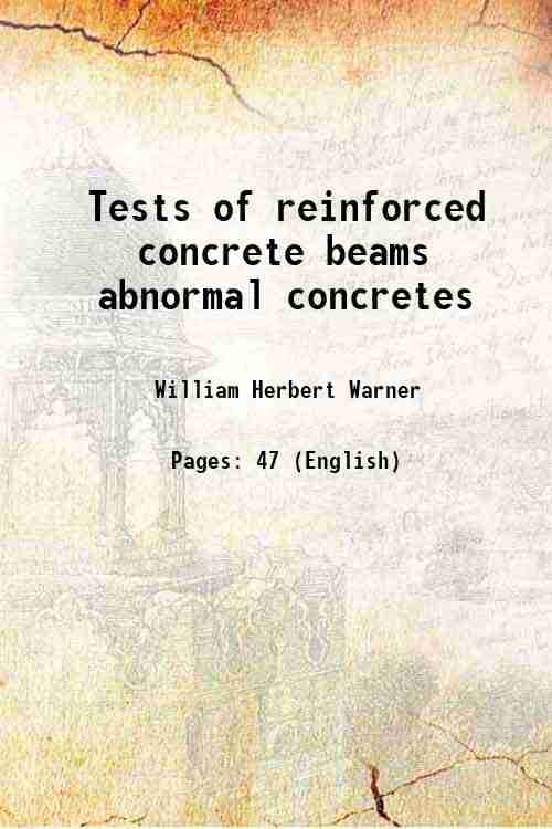     			Tests of reinforced concrete beams abnormal concretes 1905 [Hardcover]