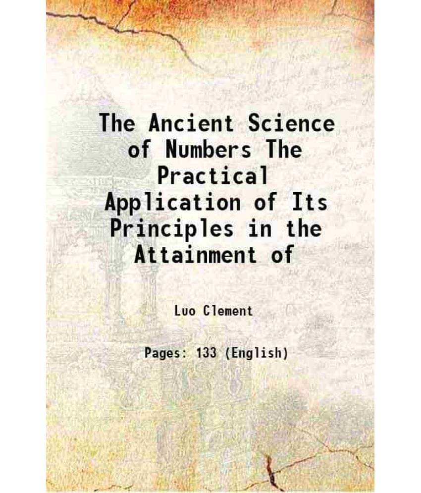     			The Ancient Science of Numbers The Practical Application of Its Principles in the Attainment of Health, Success and Happiness 1908 [Hardcover]