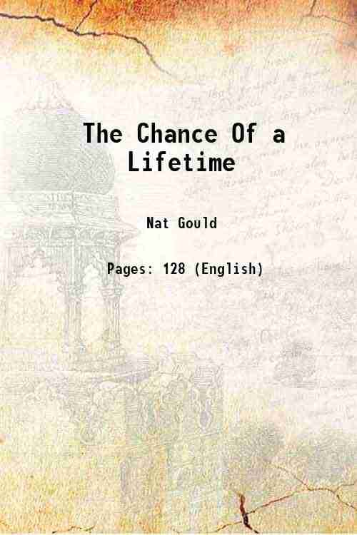     			The Chance Of a Lifetime 1915 [Hardcover]