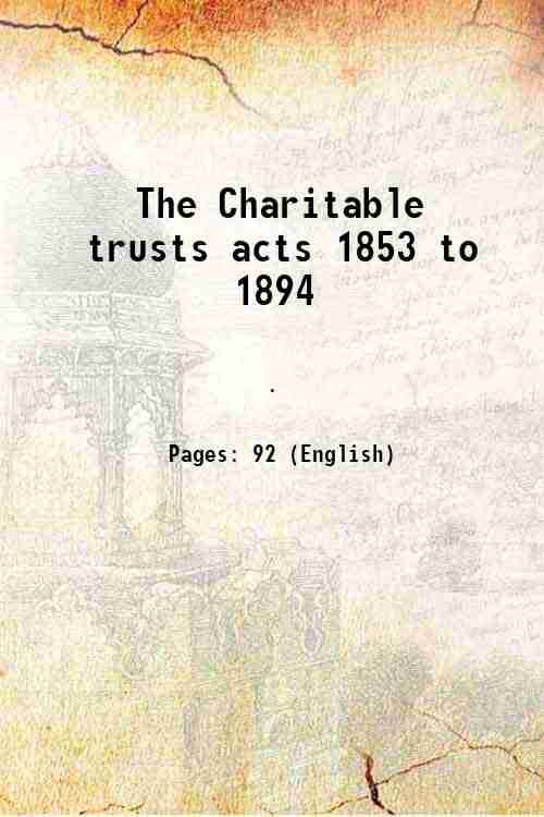     			The Charitable trusts acts 1853 to 1894 1894 [Hardcover]