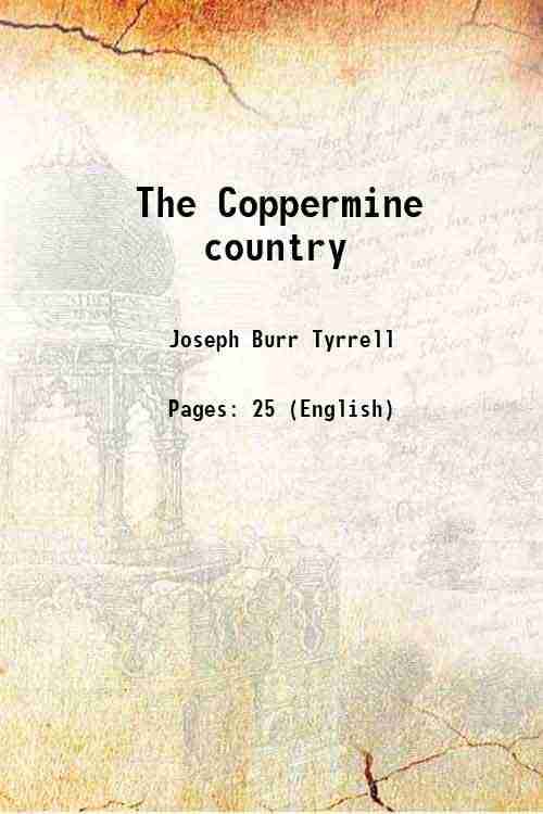     			The Coppermine country 1912 [Hardcover]