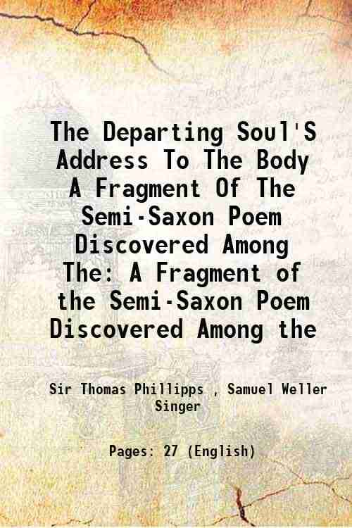     			The Departing Soul'S Address To The Body A Fragment Of The Semi-Saxon Poem Discovered Among The A Fragment of the Semi-Saxon Poem Discover [Hardcover]