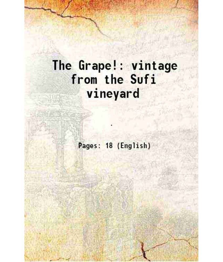     			The Grape! vintage from the Sufi vineyard 1900 [Hardcover]
