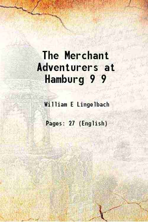     			The Merchant Adventurers at Hamburg Volume 9 1904 [Hardcover]