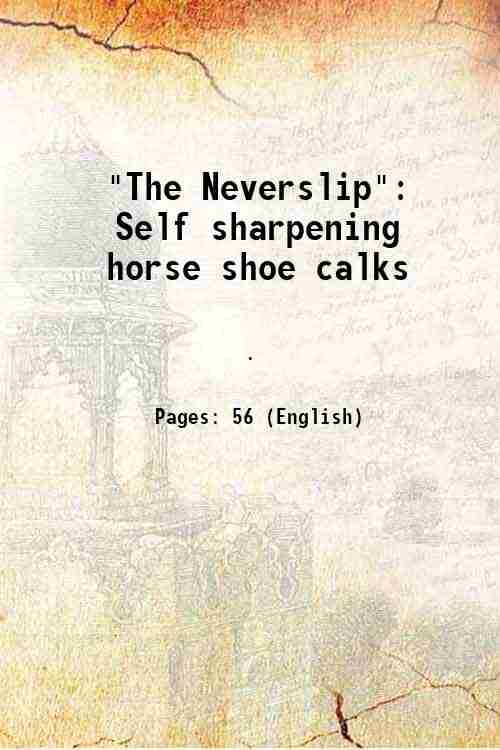     			"The Neverslip" Self sharpening horse shoe calks 1890 [Hardcover]