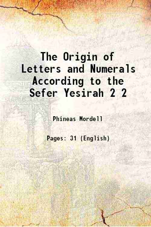    			The Origin of Letters and Numerals According to the Sefer Yesirah Volume 2 1912 [Hardcover]