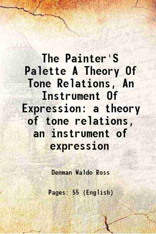     			The Painter'S Palette A Theory Of Tone Relations, An Instrument Of Expression a theory of tone relations, an instrument of expression 1919 [Hardcover]