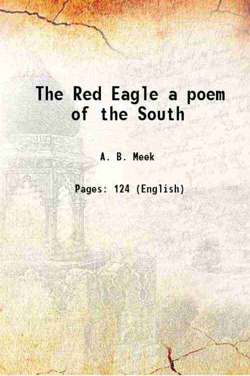     			The Red Eagle a poem of the South 1914 [Hardcover]