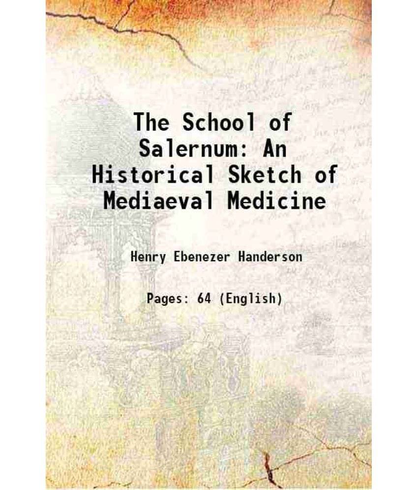     			The School of Salernum An Historical Sketch of Mediaeval Medicine 1883 [Hardcover]