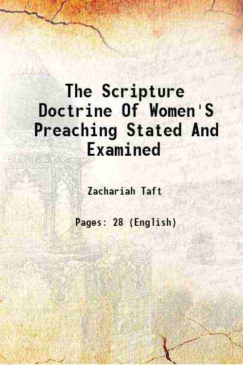     			The Scripture Doctrine Of Women'S Preaching Stated And Examined 1820 [Hardcover]