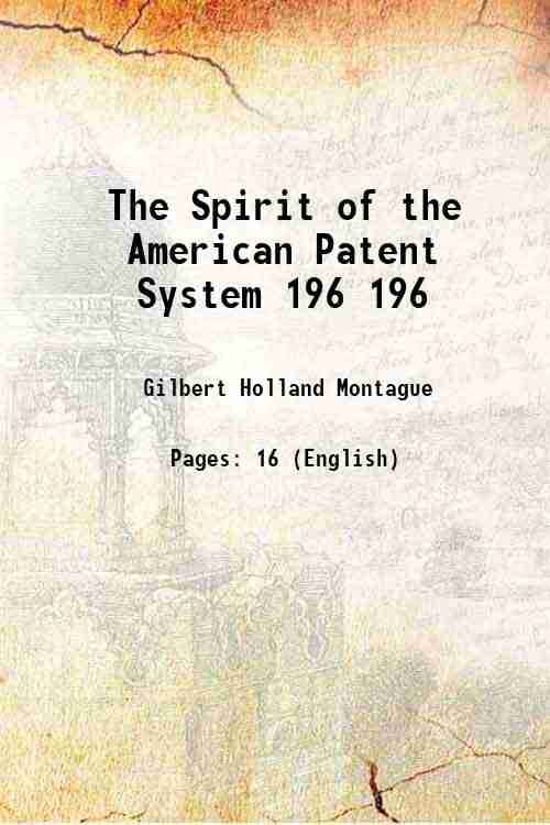     			The Spirit of the American Patent System Volume 196 1912 [Hardcover]