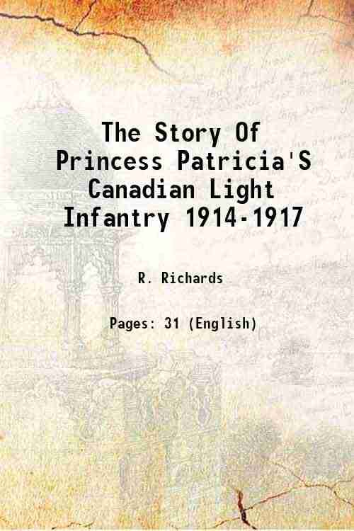     			The Story Of Princess Patricia'S Canadian Light Infantry 1914-1917 1918 [Hardcover]
