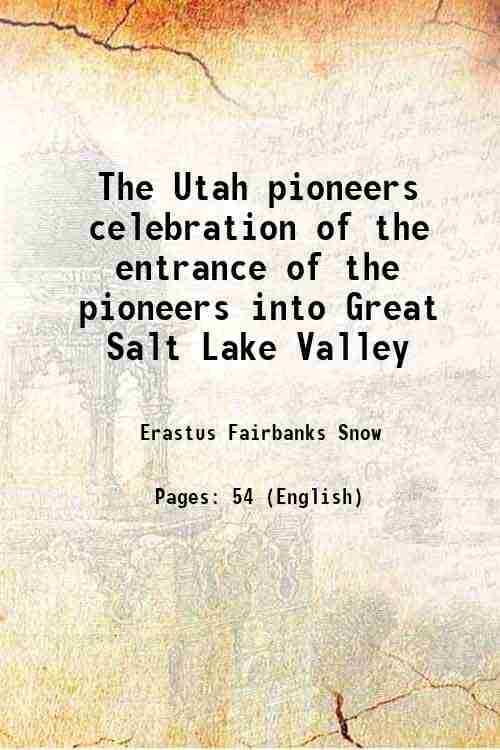     			The Utah pioneers celebration of the entrance of the pioneers into Great Salt Lake Valley 1880 [Hardcover]
