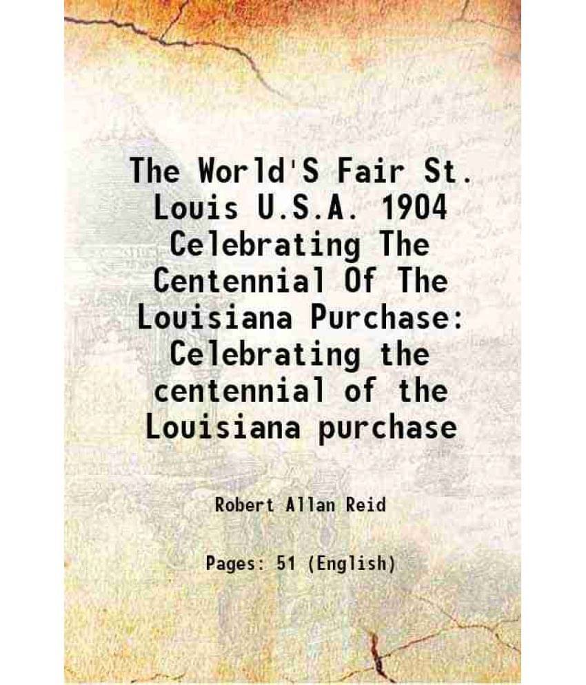     			The World'S Fair St. Louis U.S.A. 1904 Celebrating The Centennial Of The Louisiana Purchase Celebrating the centennial of the Louisiana pu [Hardcover]