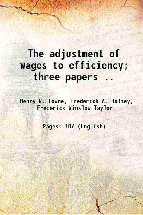     			The adjustment of wages to efficiency; three papers .. 1896 [Hardcover]