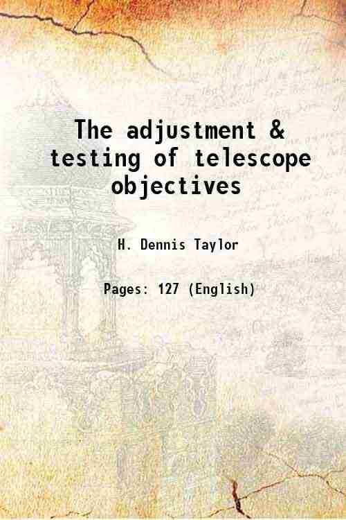     			The adjustment & testing of telescope objectives 1921 [Hardcover]