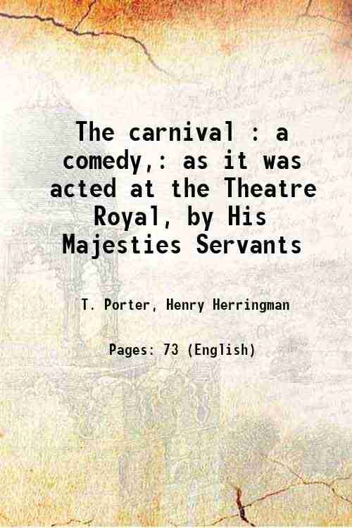     			The carnival : a comedy, as it was acted at the Theatre Royal, by His Majesties Servants 1664 [Hardcover]