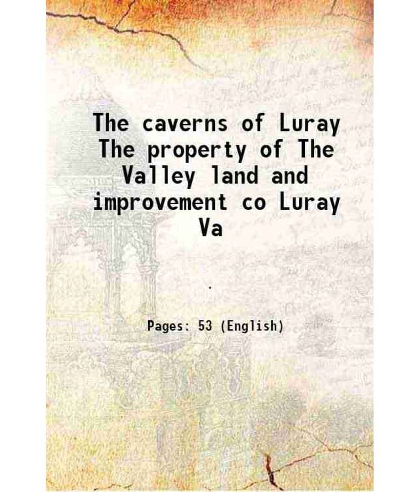     			The caverns of Luray The property of The Valley land and improvement co Luray Va 1893 [Hardcover]