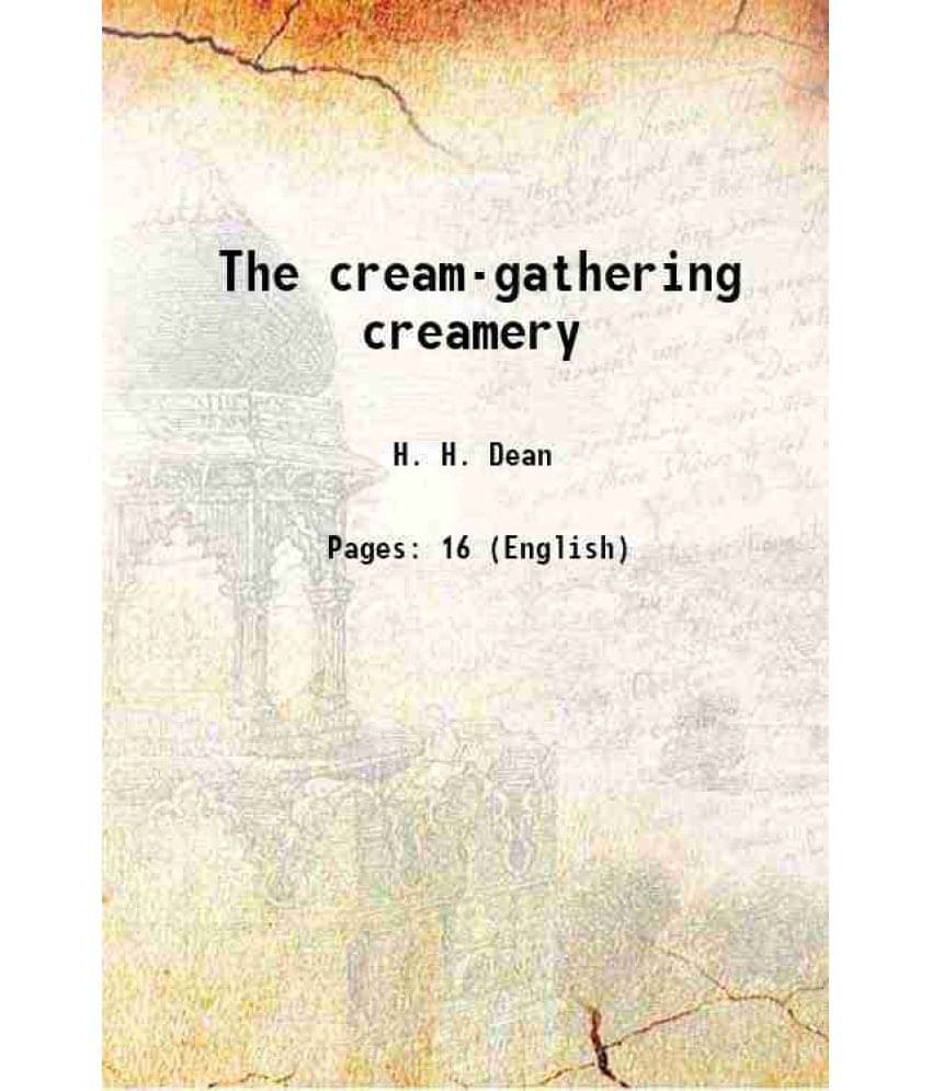     			The cream-gathering creamery 1904 [Hardcover]
