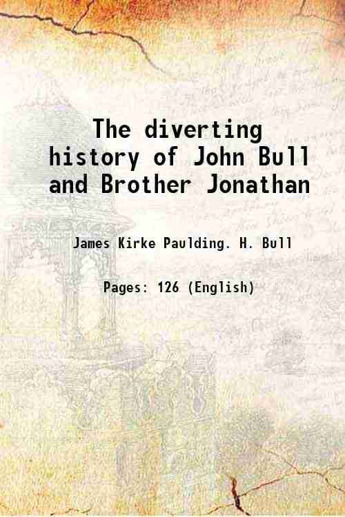     			The diverting history of John Bull and Brother Jonathan 1827 [Hardcover]