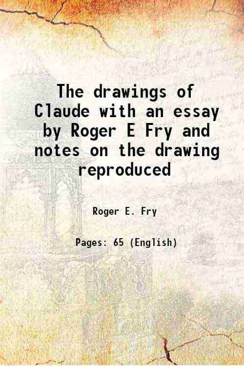     			The drawings of Claude with an essay by Roger E Fry and notes on the drawing reproduced 1907 [Hardcover]