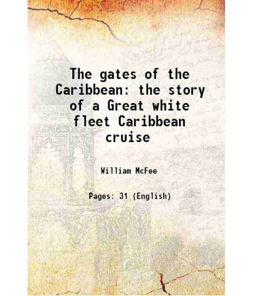     			The gates of the Caribbean the story of a Great white fleet Caribbean cruise 1922 [Hardcover]