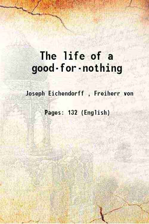     			The life of a good-for-nothing [Hardcover]