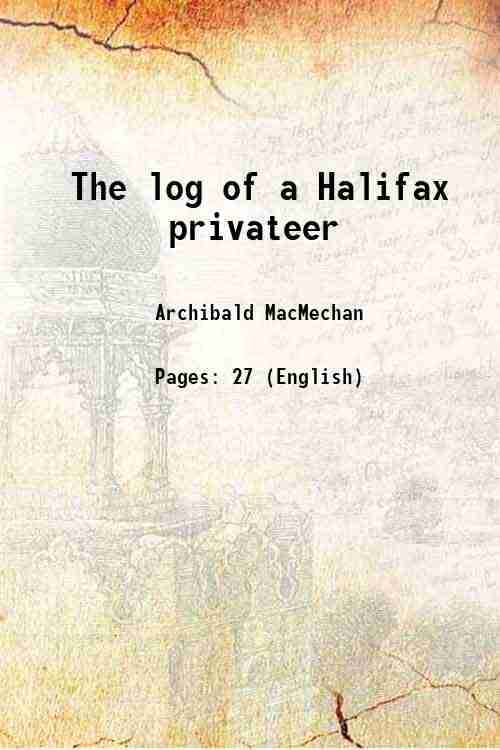     			The log of a Halifax privateer 1920 [Hardcover]