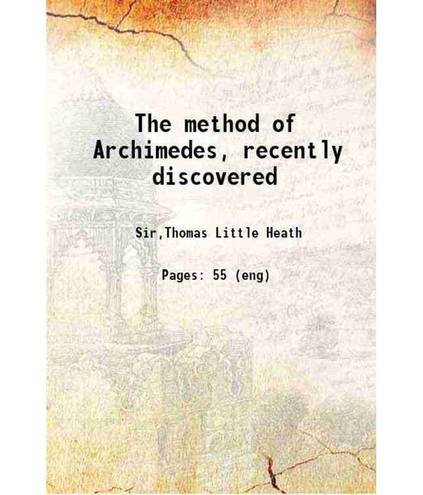     			The method of Archimedes, recently discovered 1912 [Hardcover]