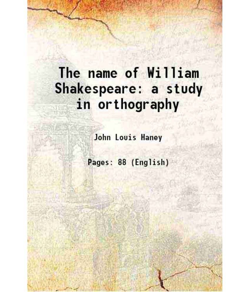     			The name of William Shakespeare a study in orthography [Hardcover]
